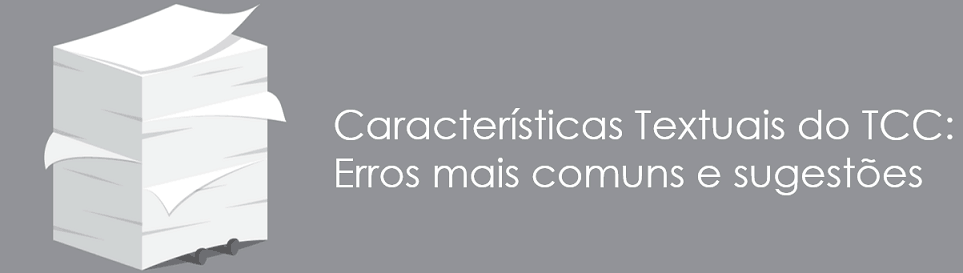 Características Textuais do TCC:  Erros mais comuns e sugestões