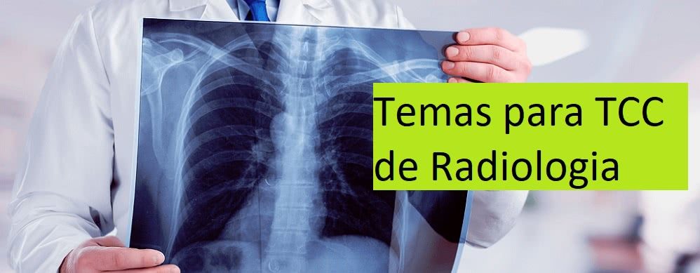 Temas para TCC de Radiologia: dicas, sugestões e exemplos prontos