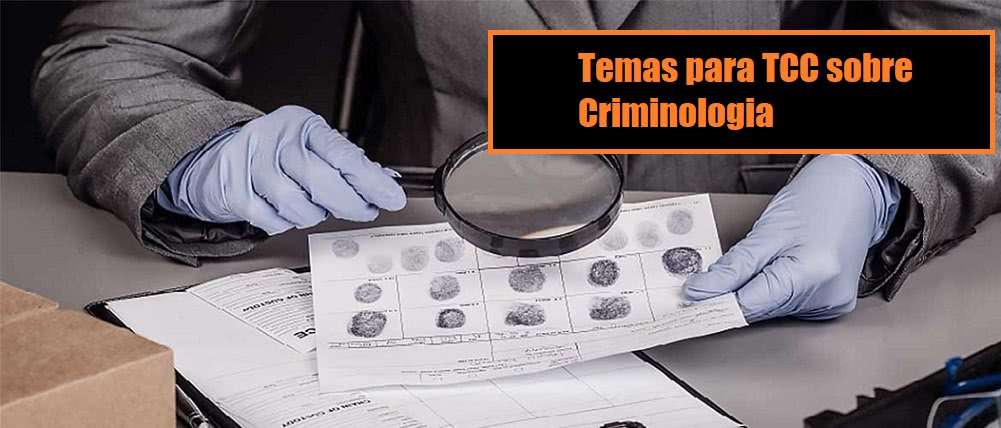 Dicas e Sugestões de Temas para TCC sobre Criminologia